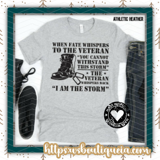 The Veteran I Am the Storm - Black Graphic Tee/Sweatshirt *10 in stock*