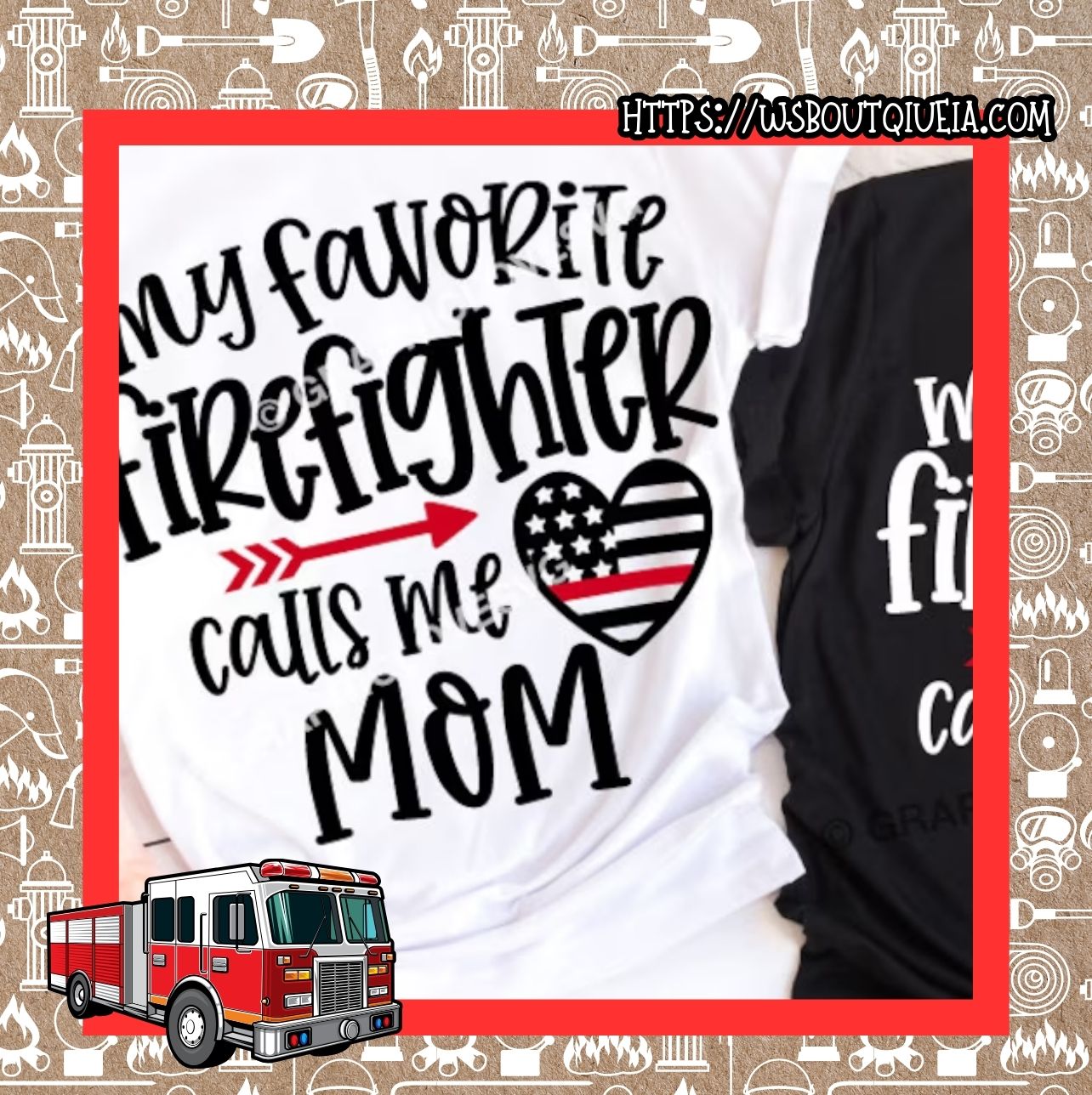 My Favorite Firefighter Calls Me Mom Graphic Tee/Sweatshirt