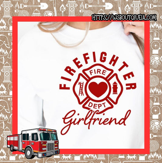 Firefighter Girlfriend Graphic Tee/Sweatshirt
