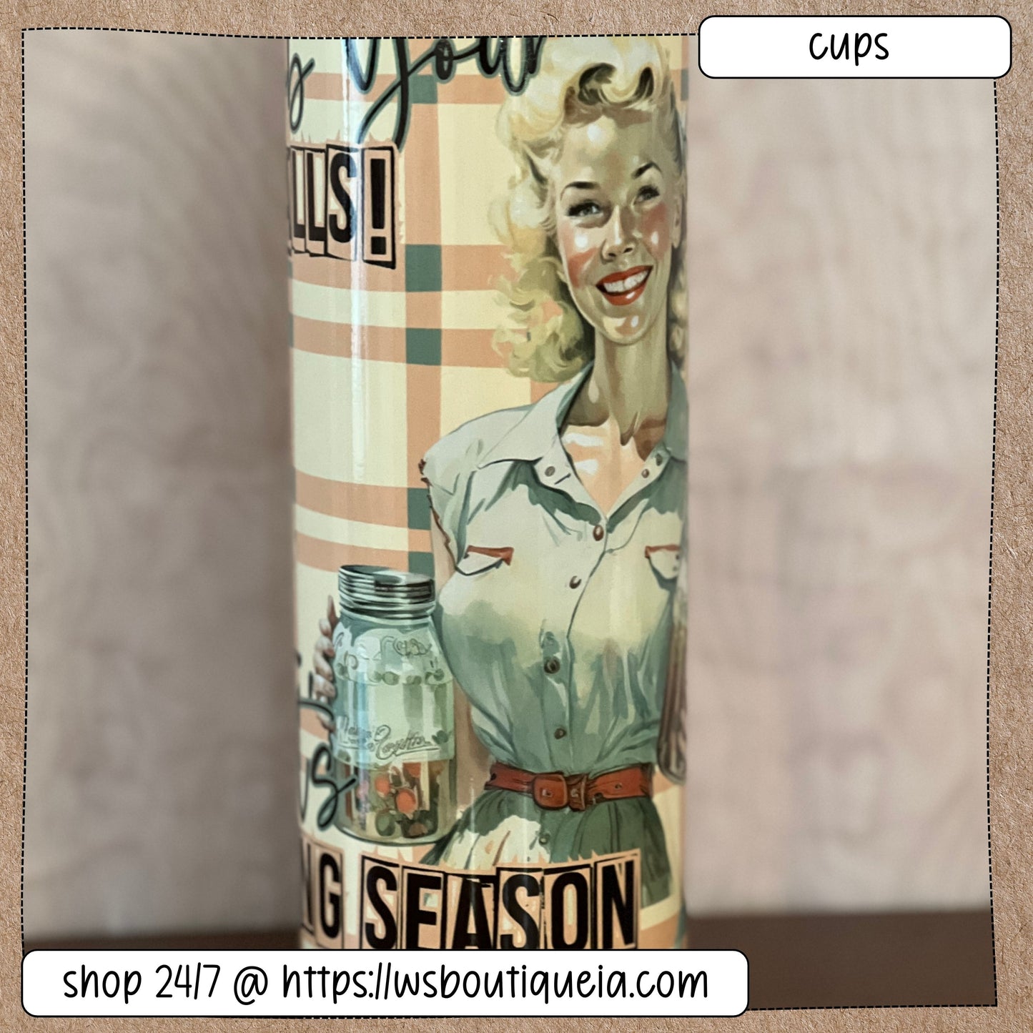 Grab Your Balls It's Canning Season Pin Up 30 oz Sublimation Tumbler