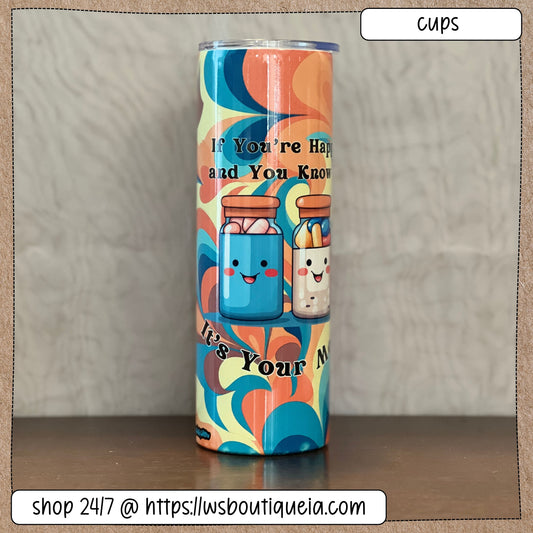If You're Happy and You Know It, It's Your Pills Retro 30 oz Sublimation Tumbler