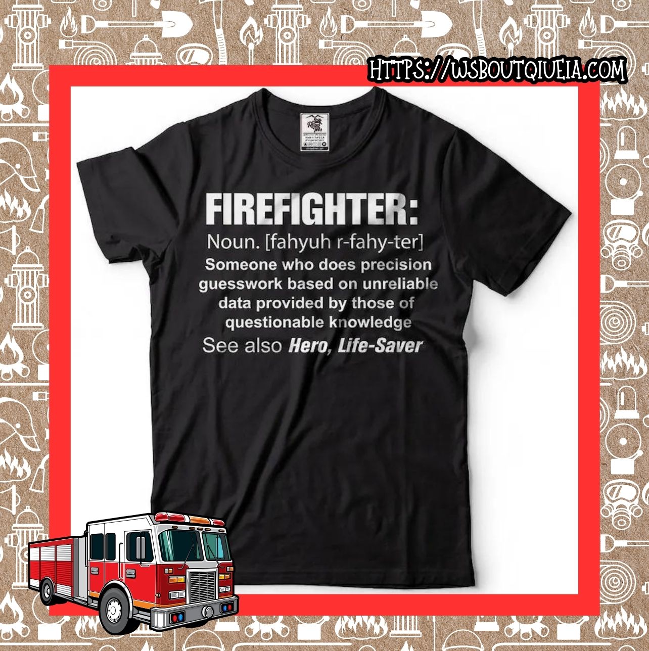 Firefighter Definition Graphic Tee/Sweatshirt