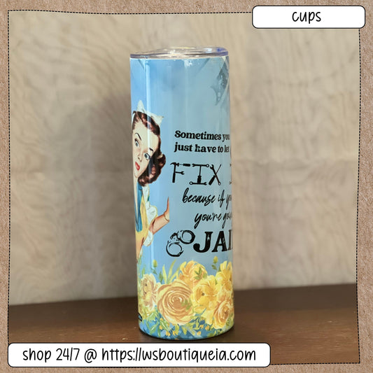 Sometimes You Have To Let God Fix IT Pin Up 20 oz Sublimation Tumbler