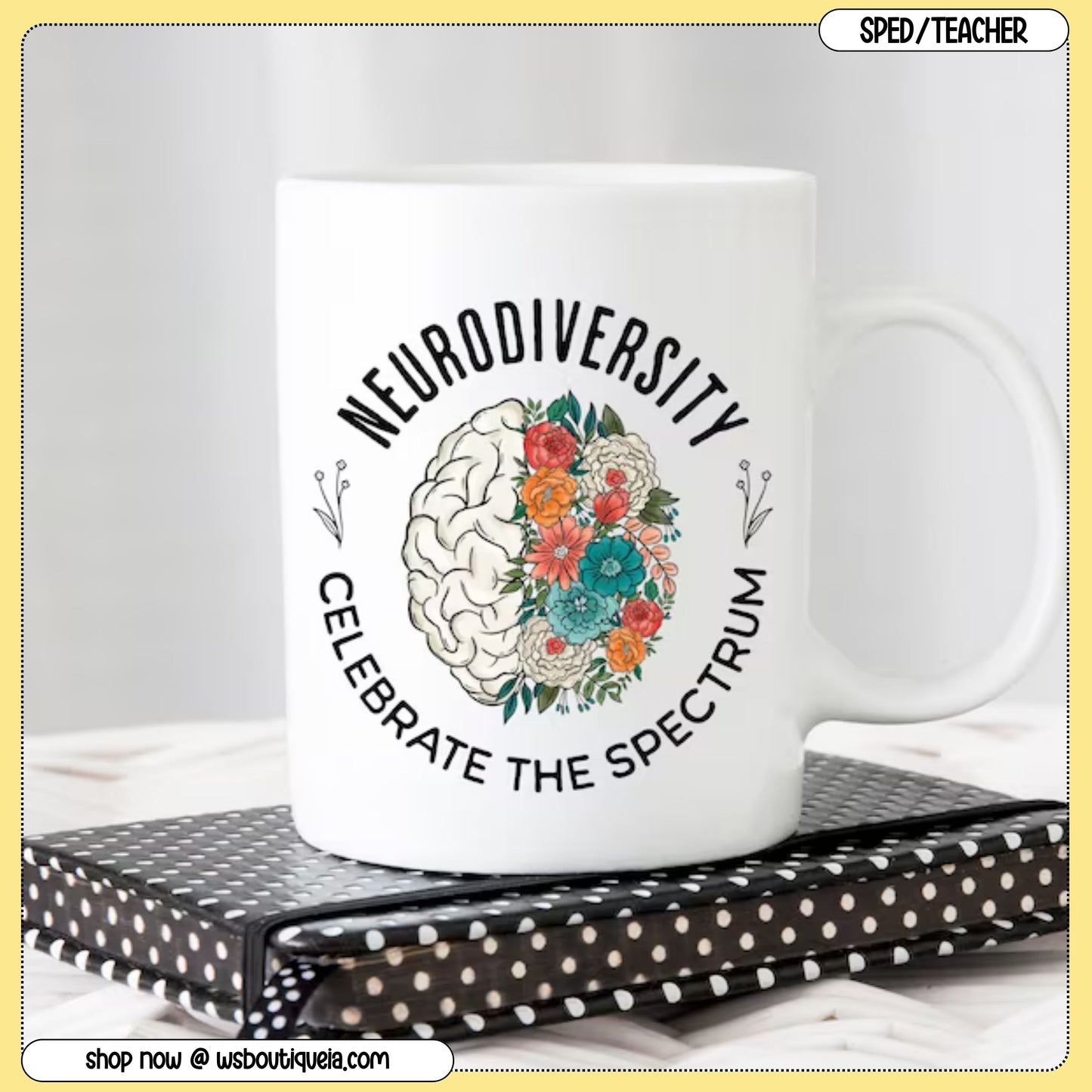 Neurodiversity Celebrate The Spectrum Coffee Mug