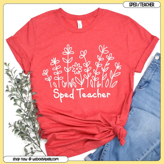 SPED Teacher Wildflower Special Education Tee/Sweatshirt