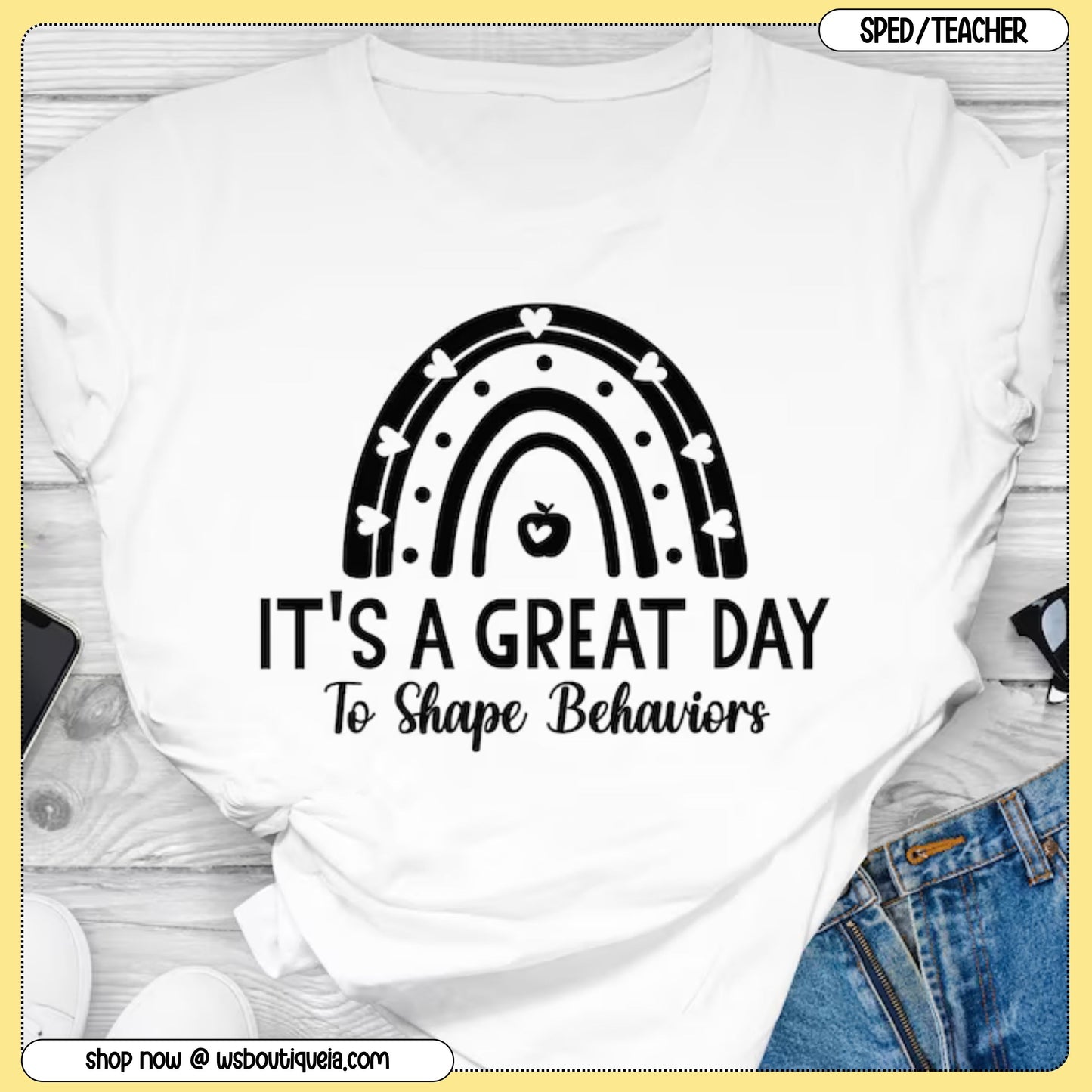 It's A Great Day To Shape Behaviors Special Education Tee/Sweatshirt