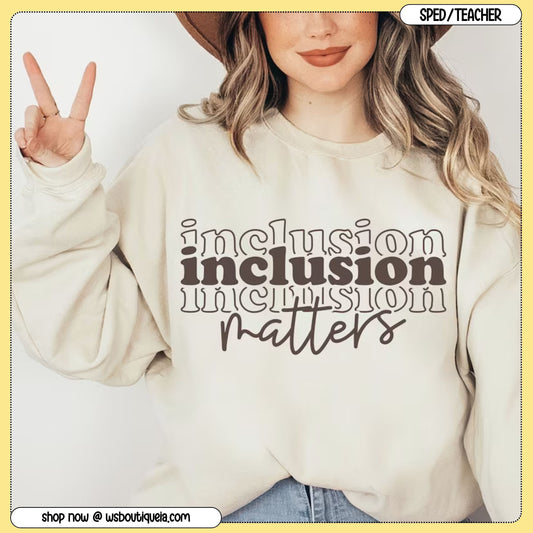 Inclusion Matters Typography Tee/Sweatshirt